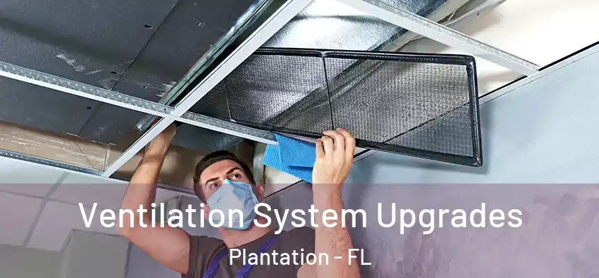  Ventilation System Upgrades Plantation - FL